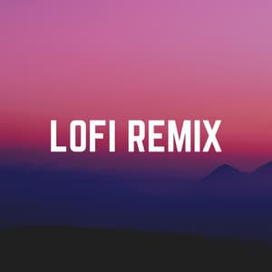Lofi Remix - Lofi Sad