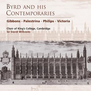 Byrd and his Contemporaries - Choir of King's College, Cambridge