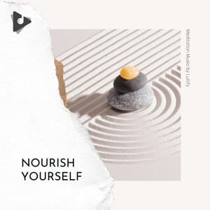 Nourish Yourself - Meditation Music by Lullify