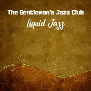 Liquid Jazz - The Gentleman's Jazz Club