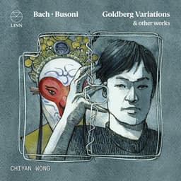 Bach - Busoni: Goldberg Variations & Other Works - Ferruccio Busoni