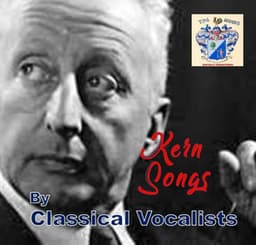 Kern Songs by Classical Vocalists - Jerome Kern
