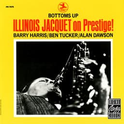 Bottoms Up: Illinois Jacquet On Prestige! - Illinois Jacquet