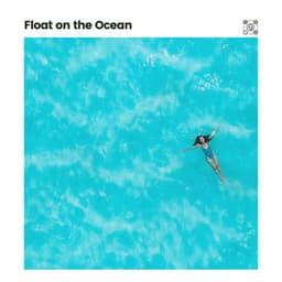 Float on the Ocean - Relaxing Ocean Sounds