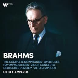 Brahms: The Complete Symphonies, Overtures, Haydn Variations, Violin Concerto, Deutsches Requiem & Alto Rhapsody - Johannes Brahms