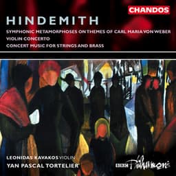 Hindemith: Violin Concerto, Concert Music for Strings and Brass & Symphonic Metamorphoses on Themes by Carl Maria von Weber - Paul Hindemith