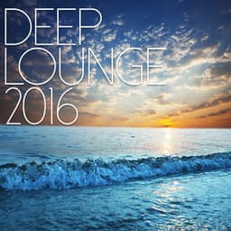 Deep Lounge 2016 - Deep Lounge