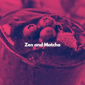 Zen and Matcha - Música Ambiental para Cafés
