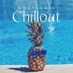 Nostalgic Chillout: Laid-Back Party Atmosphere - Chillout Music Zone