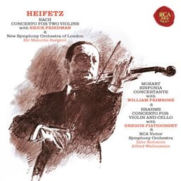 Bach: Concerto in D Minor for Two Violins, BWV 1043 - Mozart: Sinfonia concertante in E-Flat Major, K. 364 - Brahms: Concerto in A Minor for Violin and Cello, Op. 102 - Jascha Heifetz