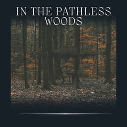 In the Pathless Woods - Sounds of the Forest