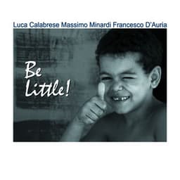 Be Little ! - Luca Calabrese