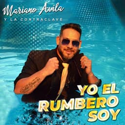 Yo, El Rumbero Soy - Mariano Avila y La Contraclave