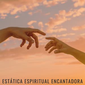Estática Espiritual Encantadora - Auge Espiritual