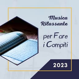 Musica rilassante per fare i compiti 2023 - Musica per Studiare