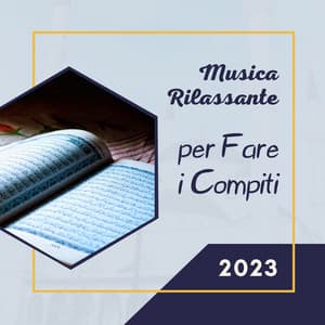 Musica rilassante per fare i compiti 2023 - Musica per Studiare