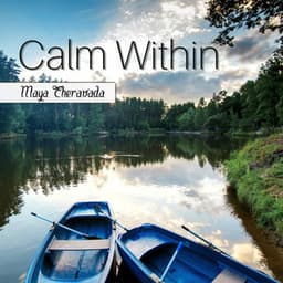 Calm Within - Maya Theravada