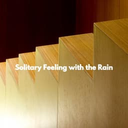 Solitary Feeling with the Rain - Light Easy Listening Guitar Music