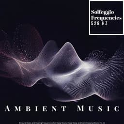 528 Hz Meditation Music Deep Healing Vibrations - Solfeggio Frequencies 528Hz