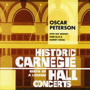 Historic Carnegie Hall Concerts - Birth of a Legend - Oscar Peterson
