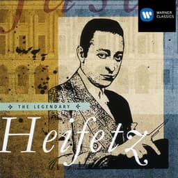 The Legendary Jascha Heifetz - Jascha Heifetz