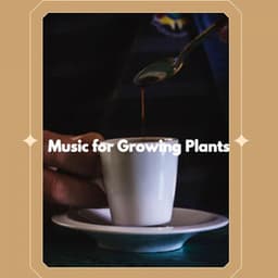 Music for Growing Plants - Cafe Jazz Duo
