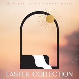 The Easter Collection - Integrity's Hosanna! Music