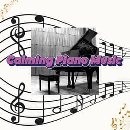 Chill Calming Piano Classics - Calming Piano Music