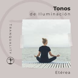 Tonos de Iluminación Etérea - Musica Relajante Para Dormir