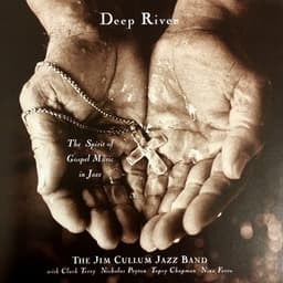 Deep River: The Spirit of Gospel Music in Jazz - The Jim Cullum Jazz Band
