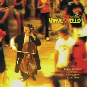 Vinylcello - Matt Haimovitz