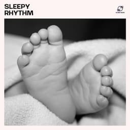 Sleepy Rhythm: Baby Music for Deep Sleep - Gentle Baby Lullabies World