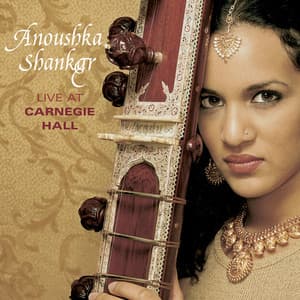 Live At Carnegie Hall - Anoushka Shankar