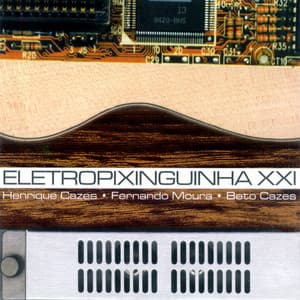 Eletro Pixinguinha XXI - Henrique Cazes