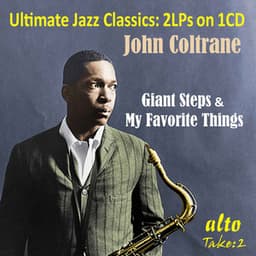 Ultimate Jazz Classics: Giant Steps & My Favorite Things - John Coltrane