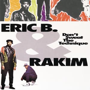 Don't Sweat The Technique - Eric B. & Rakim
