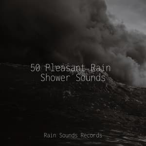 50 Pleasant Rain Shower Sounds - Sea Waves Sounds