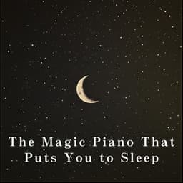 The Magic Piano That Puts You to Sleep - Relaxing BGM Project