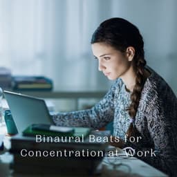 Binaural Beats for Concentration at Work - Binaural Beats Focus