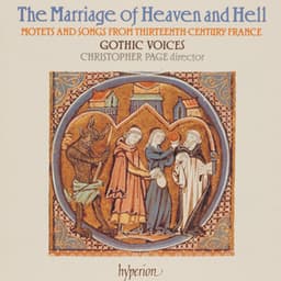 The Marriage of Heaven and Hell: Motets & Songs from 13th-Century France - Gothic Voices