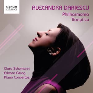 Grieg and Clara Schumann Piano Concertos - Alexandra Dariescu