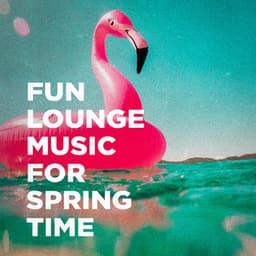 Fun Lounge Music For Spring Time - Café Chillout Music Club