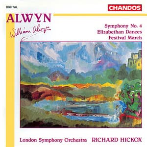 Alwyn: Symphony No. 4, Elizabethan Dances & Festival March - William Alwyn