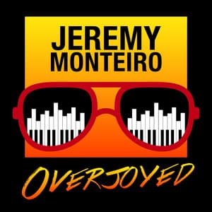 Overjoyed - Jeremy Monteiro