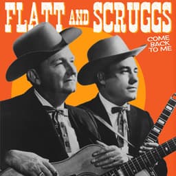 Come Back To Me - Flatt & Scruggs