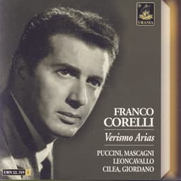 Verismo Arias: Puccini, Mascagni, Giordano, Cilea, Leoncavallo - Franco Corelli