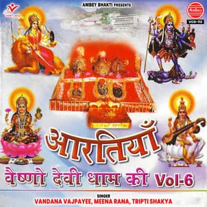 Aartiya Vaishno Devi Dham Ki, Vol. 6 - Vandana Vajpayee