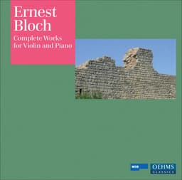 Bloch, E.: Violin and Piano Music - Ernest Bloch
