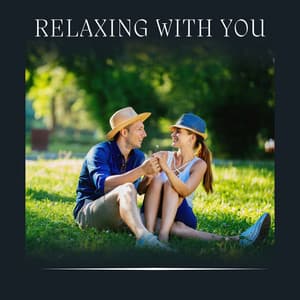 Relaxing with You - Music For Absolute Sleep
