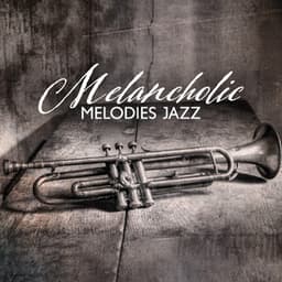 Melancholic Melodies Jazz: Echoes of Gentle Jazz Music - Jazz Instrumental Music Academy